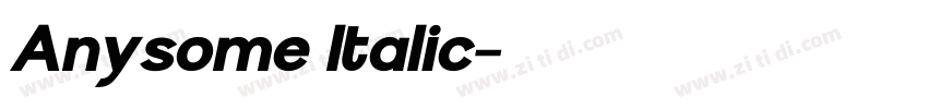 Anysome Italic字体转换 Anysome Italic字体转换